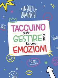 Libro Taccuino per gestire (male) le tue emozioni Insulti luminosi