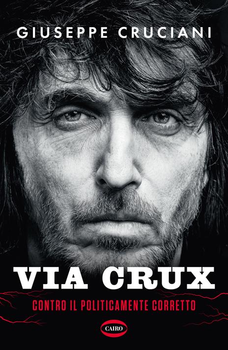 Via Crux. Contro il politicamente corretto - Giuseppe Cruciani - copertina