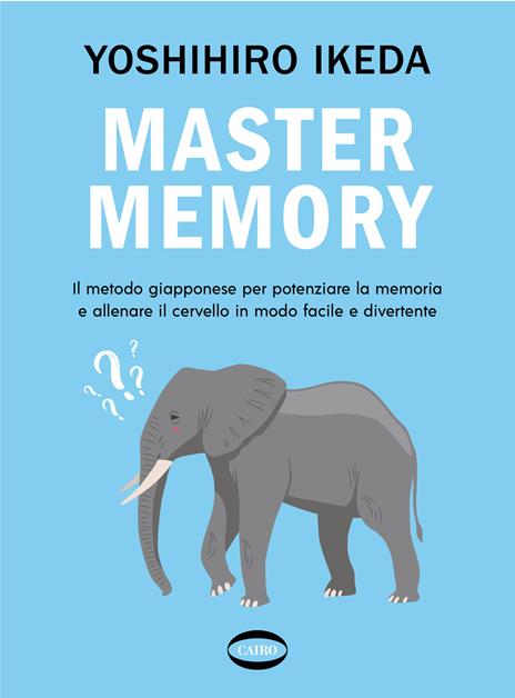 Mastermemory. Il metodo giapponese per potenziare la memoria e allenare il cervello in modo facile e divertente - Yoshihiro Ikeda - copertina