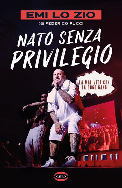 Nato senza privilegio. La mia vita con la Dogo gang - Emi Lo Zio,Federico Pucci - ebook