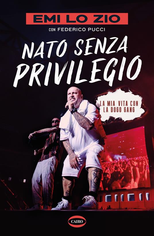 Nato senza privilegio. La mia vita con la Dogo gang - Emi Lo Zio,Federico Pucci - ebook