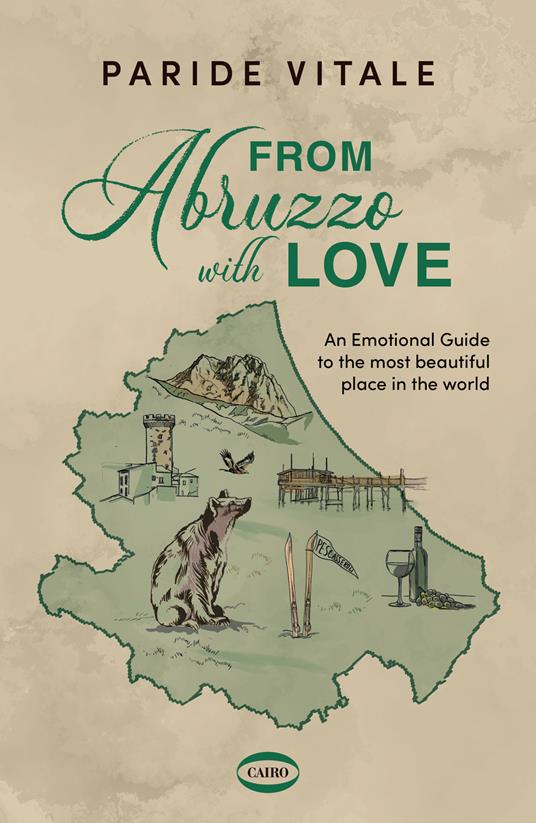From Abruzzo with love. An emotional guide to the most beautiful place in the world - Paride Vitale - copertina