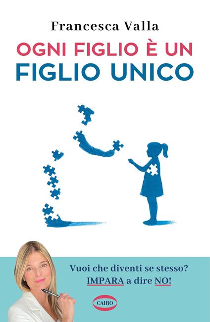 Ogni figlio è un figlio unico - Francesca Valla - copertina