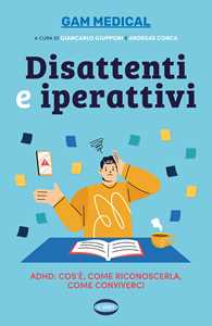 Libro Disattenti e iperattivi. ADHD. cos'è, come riconoscerla, come conviverci 