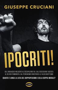 Ipocriti! Dal linguaggio inclusivo all'occupazione Rai, dall'ossessione fascista al delirio femminista, dal perbenismo sinistroide al falso bigottismo quanto è lunga la lista del doppiopesismo e della doppia morale?