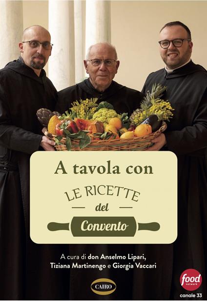 A tavola con le ricette del convento - Anselmo dei Monaci di Monreale Lipari,Tiziana Martinengo,Giorgia Vaccari - ebook