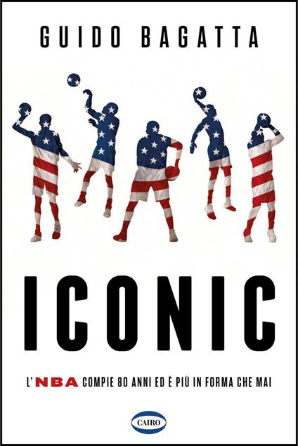 Iconic. L'NBA compie 80 anni ed è più in forma che mai - Guido Bagatta - copertina