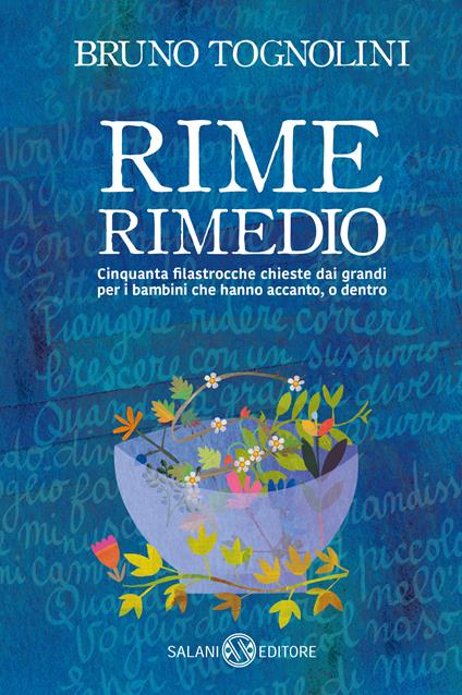 Rime rimedio. Cinquanta filastrocche chieste dai grandi per i bambini che hanno accanto, o dentro - Bruno Tognolini - ebook