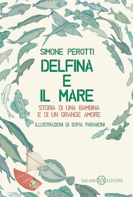 Delfina e il mare. Storia di una bambina e di un grande amore - Simone Perotti,Sofia Paravicini - ebook