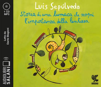 Storia di una lumaca che scoprì l'importanza della lentezza letto da Dante Biagioni. Audiolibro. CD Audio formato MP3 - Luis Sepúlveda - copertina