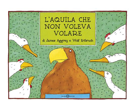 L'aquila che non voleva volare. Ediz. a colori - James Aggrey,Wolf Erlbruch - copertina