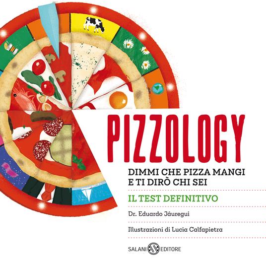 Pizzology. Dimmi che pizza mangi e ti dirò chi sei - Eduardo Jáuregui - copertina