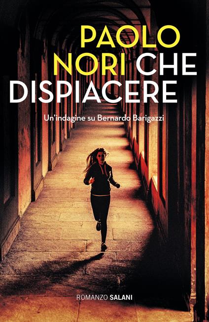 Che dispiacere. Un'indagine su Bernardo Barigazzi - Paolo Nori - copertina