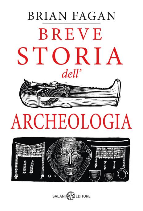 Breve storia dell'archeologia - Brian Murray Fagan - copertina
