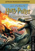 Harry Potter e il calice di fuoco letto da Francesco Pannofino. Audiolibro. CD Audio formato MP3