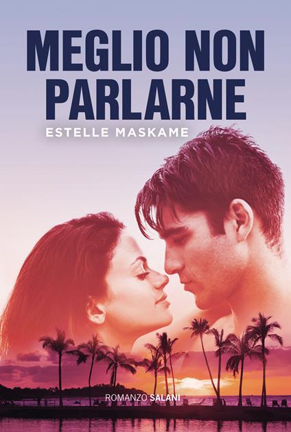 Meglio non parlarne - Estelle Maskame - copertina