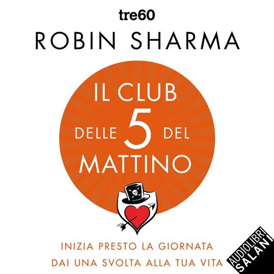 Il Club delle 5 del mattino: Inizia presto la giornata, dai una svolta alla tua vita