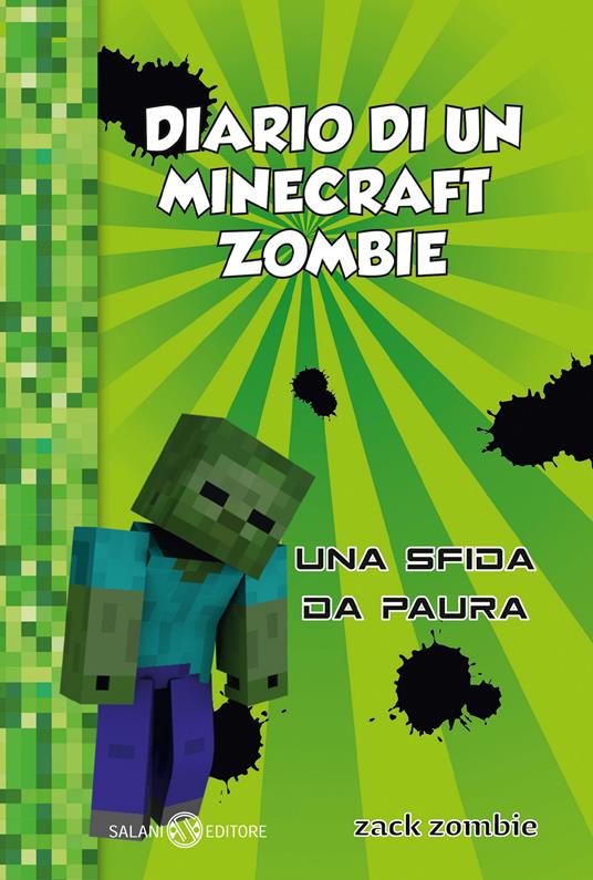 Diario di un Minecraft Zombie. Vol. 1: Una sfida da paura - Zack Zombie - copertina