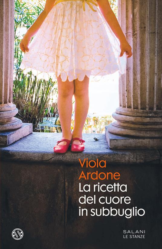 La ricetta del cuore in subbuglio - Viola Ardone - copertina