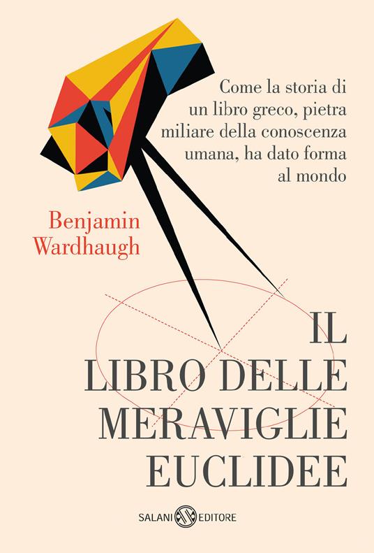 Il libro delle meraviglie euclidee - Benjamin Wardhaugh - copertina