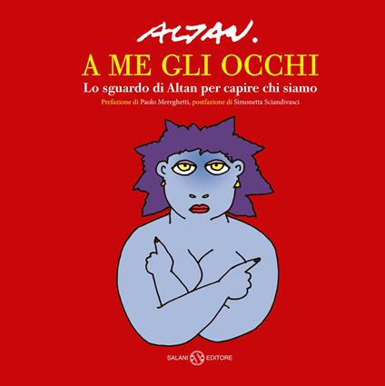 A me gli occhi. Lo sguardo di Altan per capire chi siamo - Altan - copertina