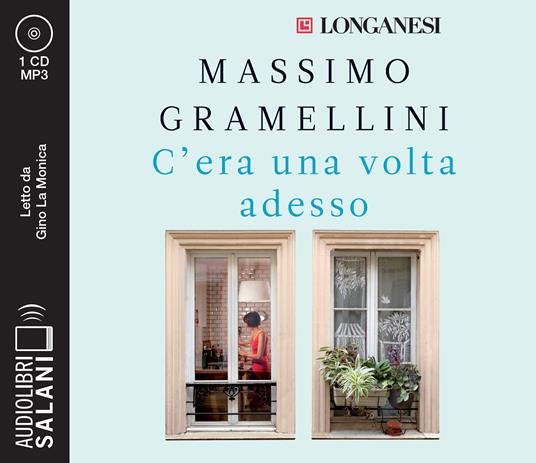 C'era una volta adesso letto da Gino La Monica. Audiolibro. CD Audio formato MP3 - Massimo Gramellini - copertina