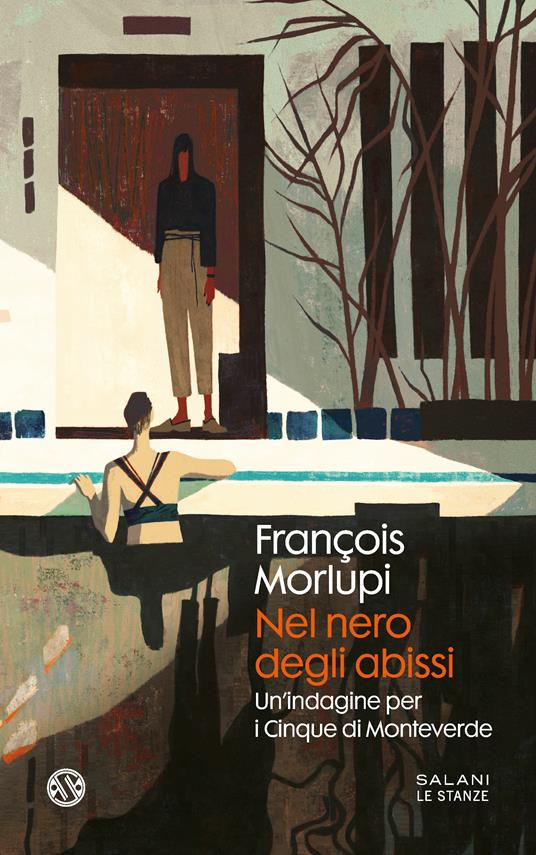 Nel nero degli abissi. Un'indagine per i Cinque di Monteverde - François  Morlupi - Libro - Salani - Le stanze | IBS