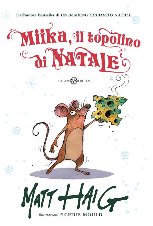 Miika, il topolino di Natale. Ediz. illustrata - Chris Mould,Matt Haig - copertina