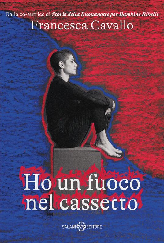 Ho un fuoco nel cassetto - Francesca Cavallo - copertina
