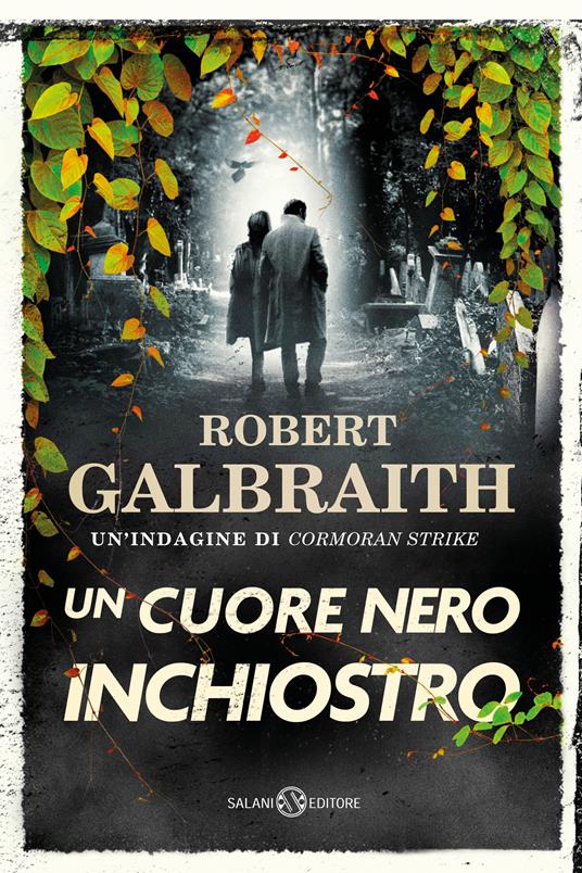 cuore nero inchiostro. Un'indagine di Cormoran Strike