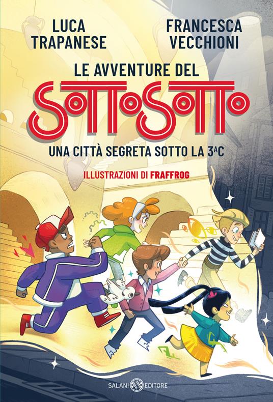 Le avventure del Sottosotto. Una città segreta sotto la 3C - Luca Trapanese,Francesca Vecchioni - copertina