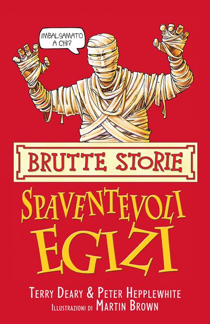 Spaventevoli egizi - Terry Deary,Peter Hepplewhite - copertina