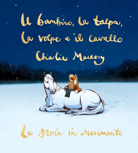 Il bambino, la talpa, la volpe e il cavallo. La storia in movimento - Charlie Mackesy - copertina