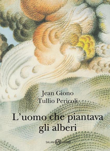 L' uomo che piantava gli alberi. Ediz. illustrata. Con QR code - Jean Giono,Tullio Pericoli,Luigi Spagnol - ebook