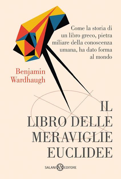 Il libro delle meraviglie euclidee - Benjamin Wardhaugh - ebook
