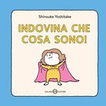 Indovina che cosa sono! Ediz. illustrata