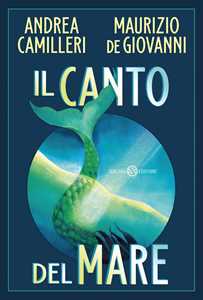 Libro Il canto del mare Andrea Camilleri Maurizio de Giovanni