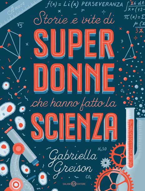 Storie e vite di superdonne che hanno fatto la scienza - Gabriella Greison - copertina