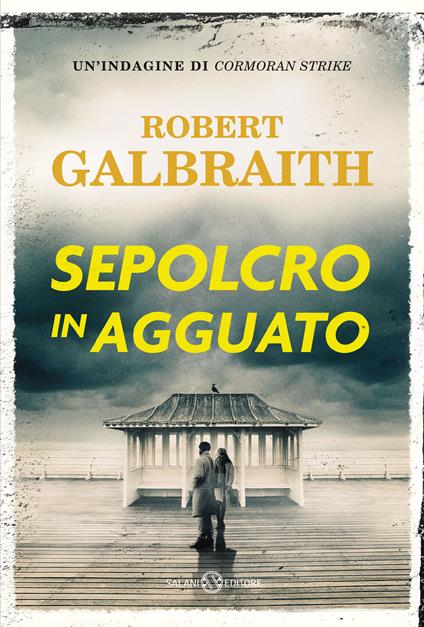 Sepolcro in agguato. Un'indagine di Cormoran Strike - Robert Galbraith - copertina