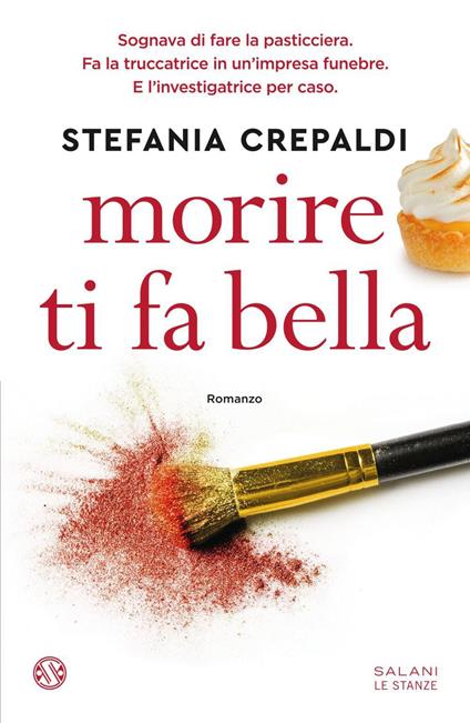 Morire ti fa bella - Stefania Crepaldi - ebook