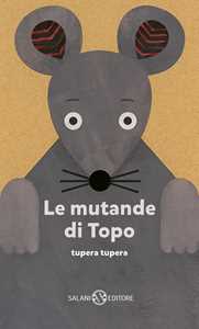 Le mutande di topo. Ediz. a colori
