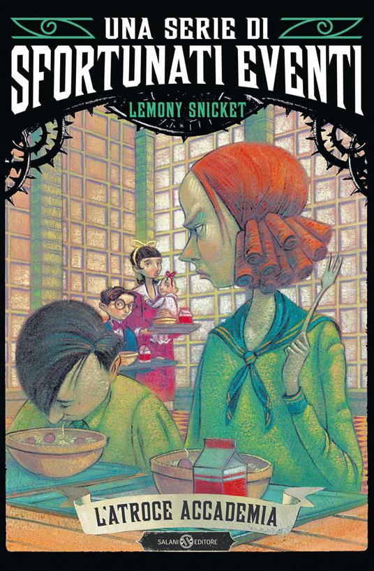 L'atroce accademia. Una serie di sfortunati eventi. Vol. 5 - Lemony Snicket - copertina