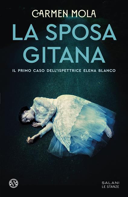 La sposa gitana. Il primo caso dell'ispettrice Elena Blanco - Carmen Mola - copertina