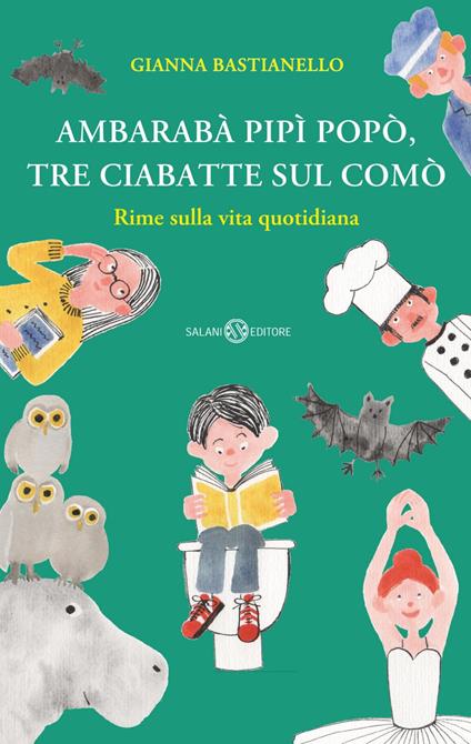 Ambarabà pipì popò, tre ciabatte sul comò. Rime sulla vita quotidiana - Gianna Bastianello - ebook