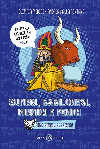 Sumeri, Babilonesi, Minoici e Fenici. Una storia pazzesca - Olimpia Medici - ebook