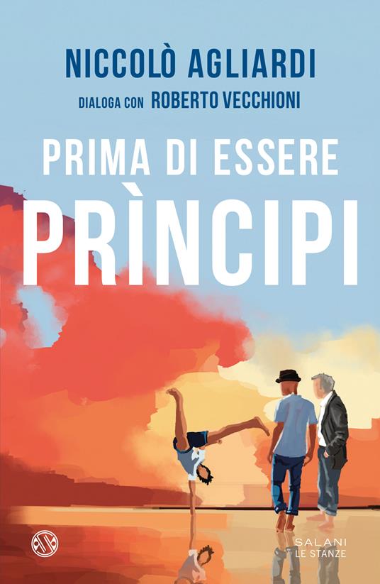 Prima di essere prìncipi - Niccolò Agliardi,Roberto Vecchioni - copertina