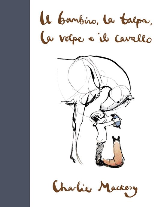Il bambino, la talpa, la volpe e il cavallo. Ediz. deluxe - Charlie Mackesy - copertina