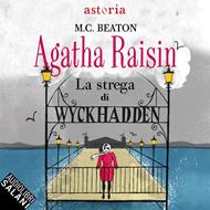 Agatha Raisin. La strega di Wyckhadden