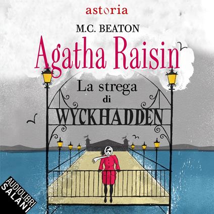 Agatha Raisin. La strega di Wyckhadden
