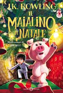 Libro Il maialino di Natale J. K. Rowling